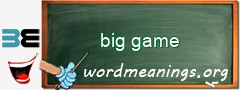 WordMeaning blackboard for big game